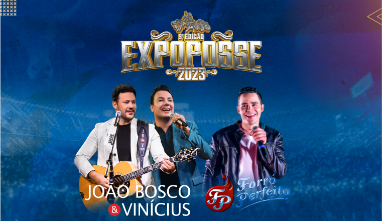 9º Expoposse João Bosco e Vinicius + Forro Perfeito em Posse