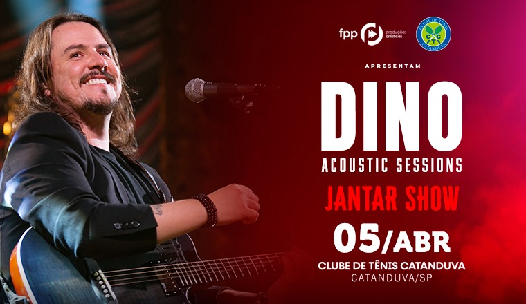 Dino Acoustic Sessions Jantar  Show em Catanduva