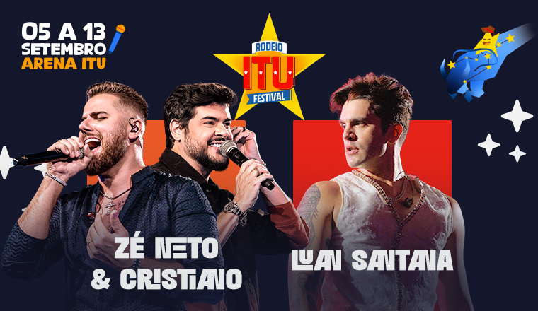 Rodeio Itu Festival - Zé Neto e Cristiano + Luan Santana