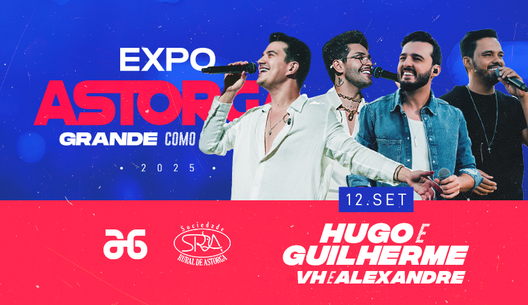 Hugo e Guilherme + Vh e Alexandre - Expo Astorga 2025
