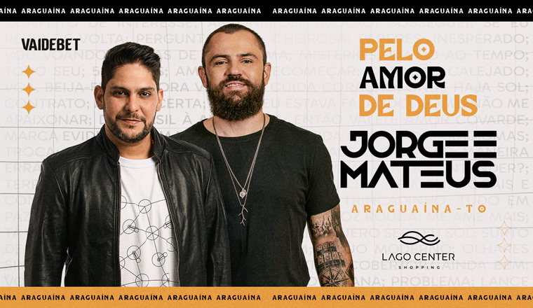 Pelo Amor de Deus Jorge e Mateus em Araguaína