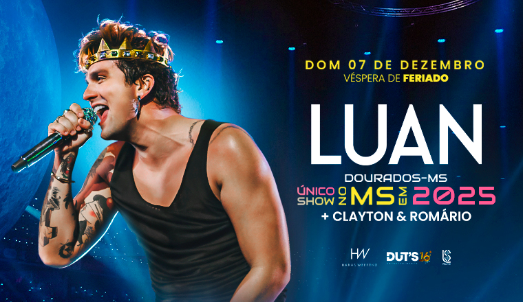 Luan Tour ao Vivo na Lua + Clayton e Romário em Dourados