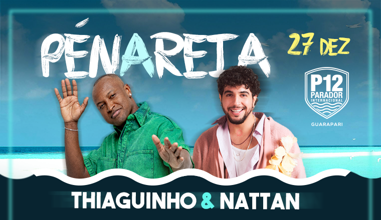 Verão P12 2026 - Pé na Areia - Thiaguinho + Nattan em Guarapari