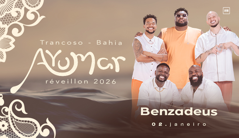 Réveillon Ayumar - Amanay - Benzadeus em Porto Seguro