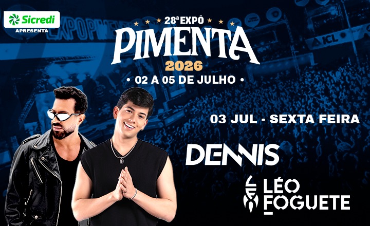 Léo Foguete + Dennis DJ - 28ª Expô Pimenta 2026 em Pimenta - Dennis DJ + Léo Foguete