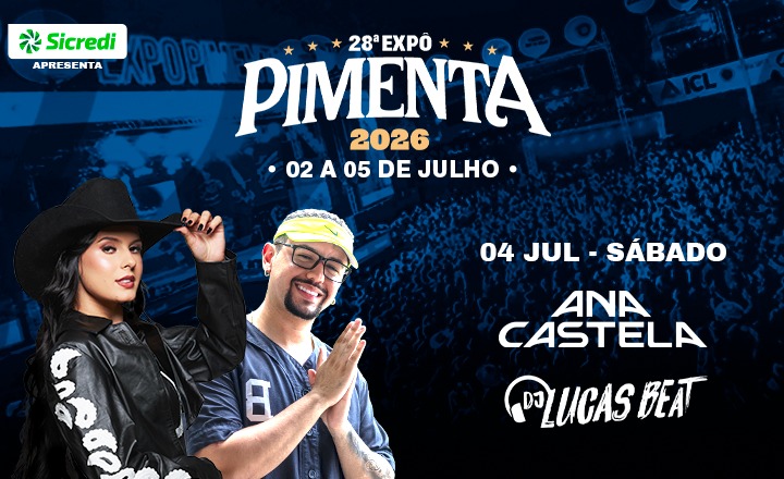 Ana Castela + DJ Lucas Beat - 28ª Expô Pimenta 2026 em Pimenta - Ana Castela + Dj Lucas Beat
