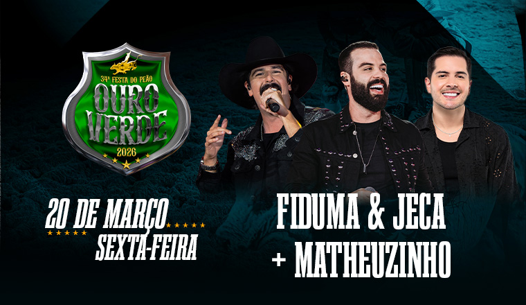 Fiduma e Jeca + Matheuzinho - 34ª Festa do Peão Ouro Verde 2026 em Ouro Verde