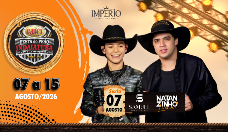 Natanzinho Lima + Samuel Sorocabinha - Faici Festa do Peão de Indaiatuba 2026 em Indaiatuba - Natanzinho Lima + Samuel Sorocabinha