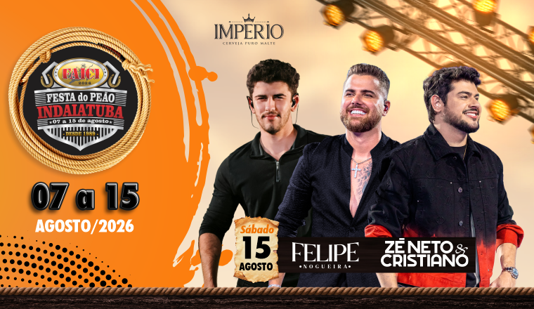 Zé Neto e Cristiano + Felipe Nogueira - Faici Festa do Peão de Indaiatuba 2026 em Indaiatuba - Zé Neto e Cristiano + Felipe Nogueira