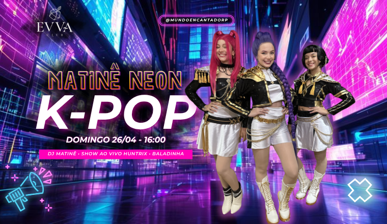 Matinê Neon K-Pop - Domingo 26.04 em Ribeirão Preto