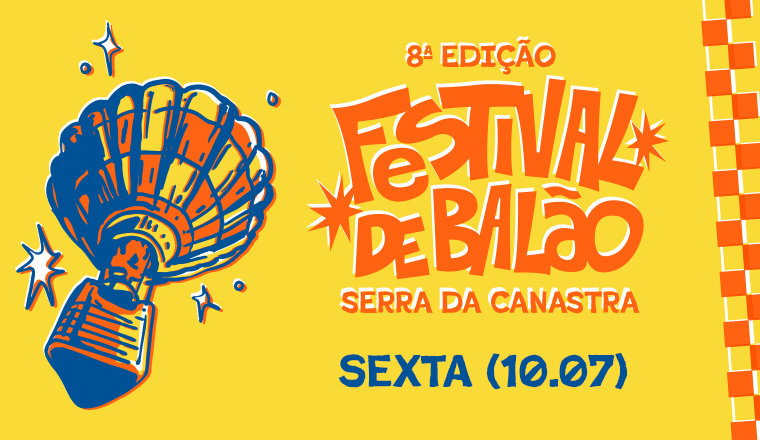 Sexta - 8ª Edição Festival de Balão Serra da Canastra em São Roque de Minas