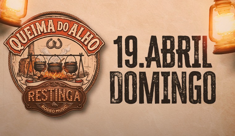 Queima do Alho - Restinga Rodeo Music 2026 - Entrada Gratuita em Restinga