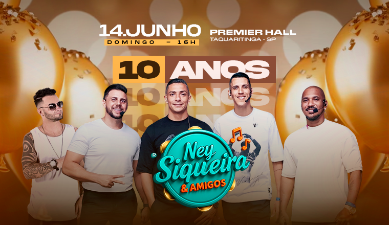 10 Anos Ney Siqueira e Amigos em Taquaritinga