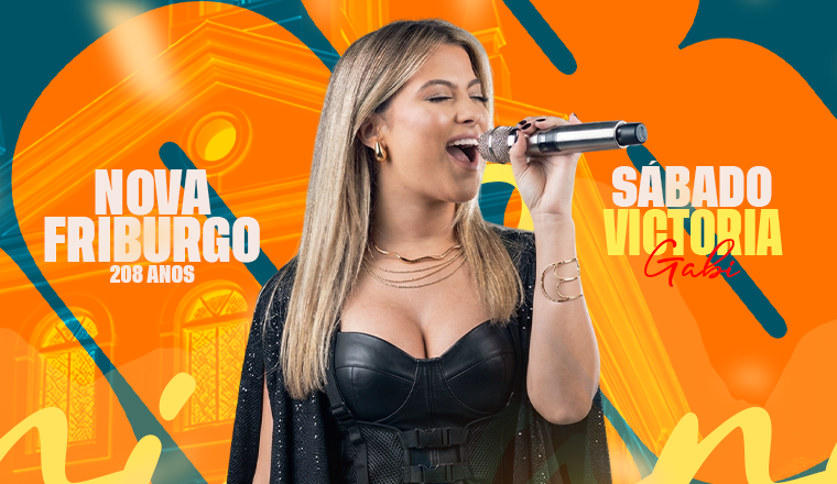 Victoria Gabi - Nova Friburgo 208 Anos em Nova Friburgo
