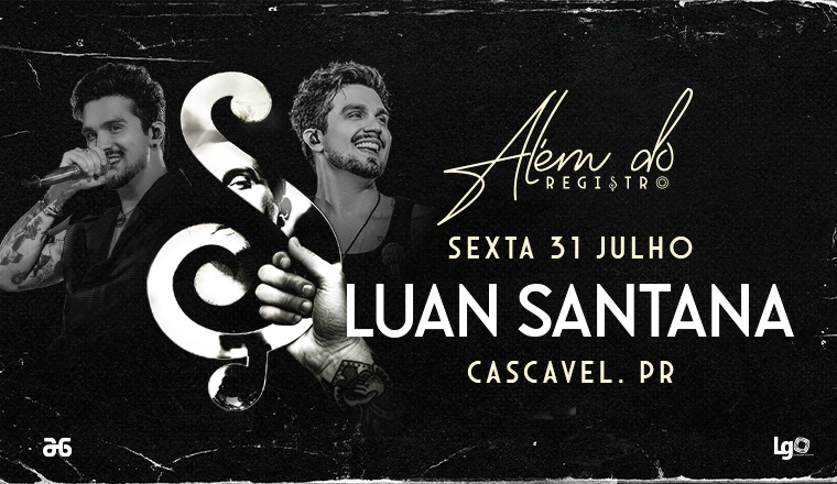 Além do Registro - Luan Santana em Cascavel