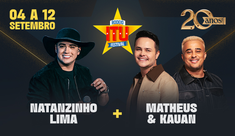 Rodeio Itu Festival 20 Anos - Natanzinho Lima + Matheus e Kauan