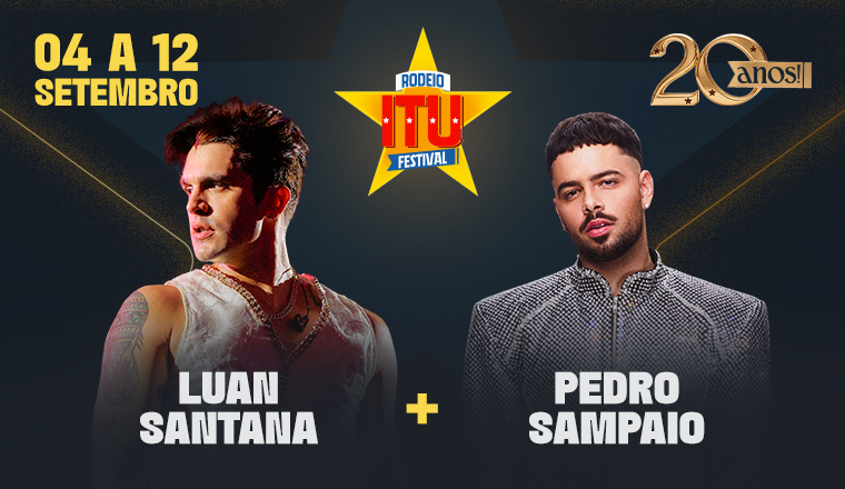 Rodeio Itu Festival 20 Anos - Luan Santana + Pedro Sampaio