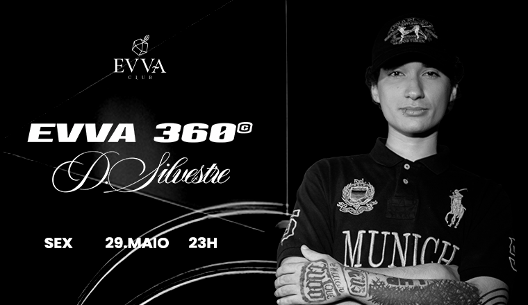 Evva 360º Convida D. Silvestre - Sexta 29.05 em Ribeirão Preto