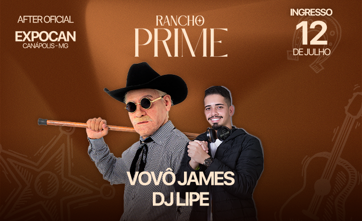 Vovô James + DJ Lipe - Rancho Prime Expocan em Canápolis