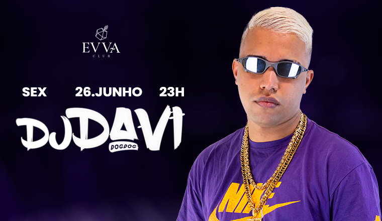 Evva Club - DJ Davi Dogdog em Ribeirão Preto
