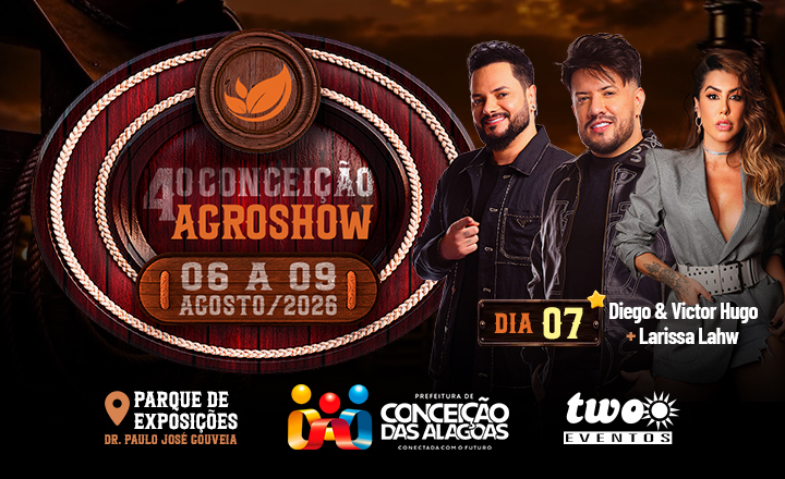 Diego e Victor Hugo + Larissa Lahw - 4º Conceição Agroshow em Conceição das Alagoas - Diego & Victor Hugo + Larissa Lahw