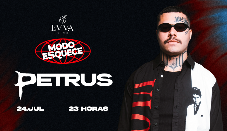 Modo Esquece Convida Petrus - Sexta 24.07 em Ribeirão Preto