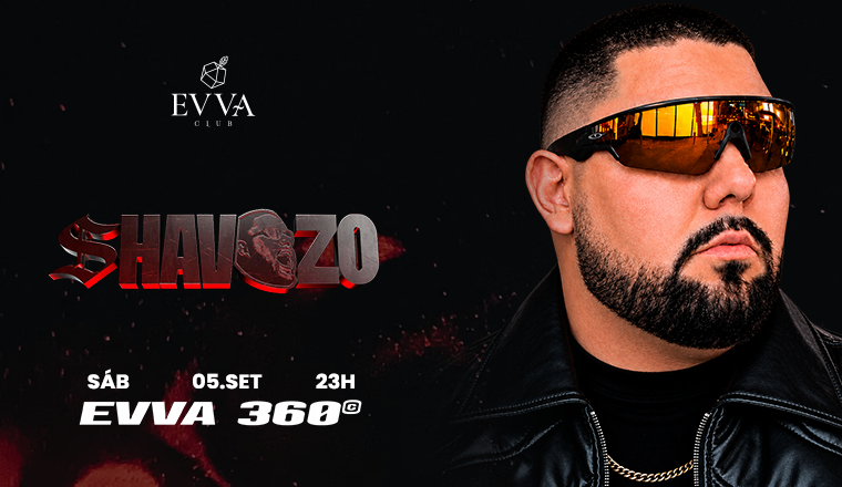 Evva 360 Convida Shavozo - Sábado 05.09 em Ribeirão Preto