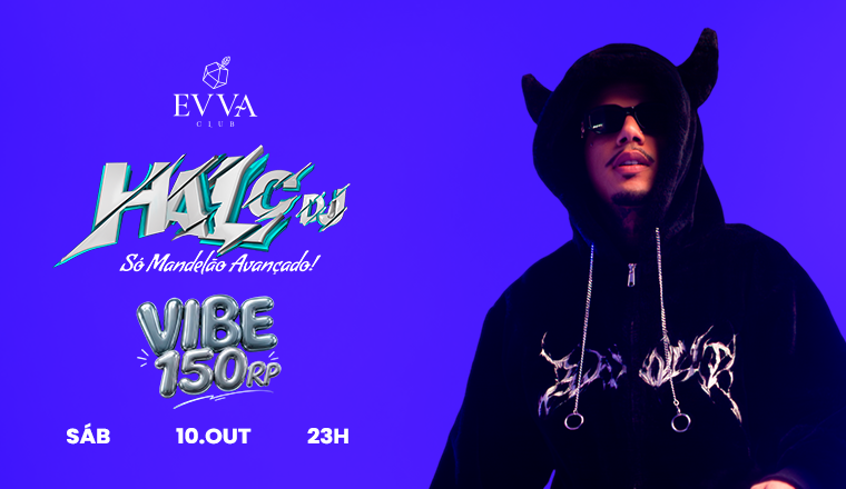 Evva Club - Halo DJ - Sábado 10.10 em Ribeirão Preto